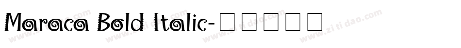 Maraca Bold Italic字体转换